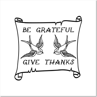 Be Grateful And Give Thanks Posters and Art